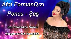 Afət FərmanQızı - Pencu Şeş (Yeni 2019)