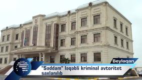 Beyləqanda "Səddam" ləqəbli kriminal avtoritet saxlanılıb