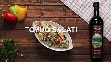 "Zeytun Bağları" ilə hazırlanmış Toyuq salatı