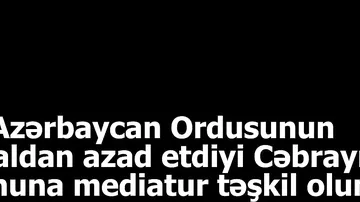 İşğaldan azad olunan Cəbrayıla mediatur təşkil edilib